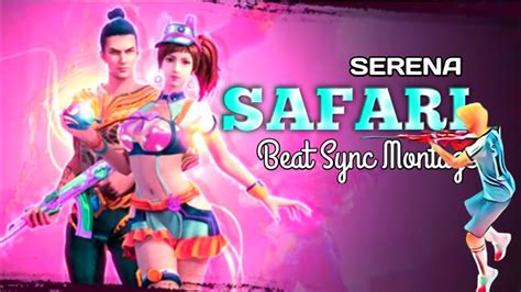 Serena Safari Beat Sync Montage Free Fire Montage Riskgamer Youtube