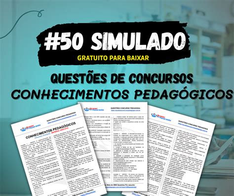 50 SIMULADO QUESTÕES DE CONCURSOS CONHECIMENTOS PEDAGÓGICOS