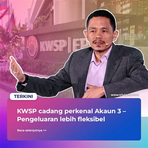 Kwsp Cadang Perkenal Akaun Pengeluaran Adalah Fleksibel