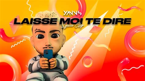 Yanns Laisse Moi Te Dire Lyrics Clip Youtube