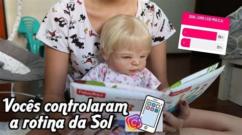 VOCÊS CONTROLARAM A ROTINA DA MANHÃ DA BEBÊ REBORN SOL YouTube