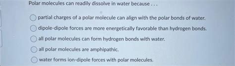 Solved Polar molecules can readily dissolve in water | Chegg.com