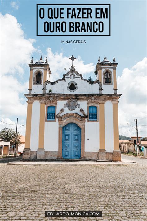 O Que Fazer em Ouro Branco Minas Gerais Eduardo Mônica