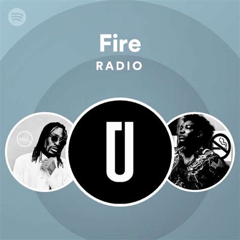 Fire Radio Playlist By Spotify Spotify