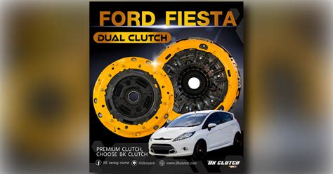 Dual Clutch Ford Fiesta By Bk Racing Clutch