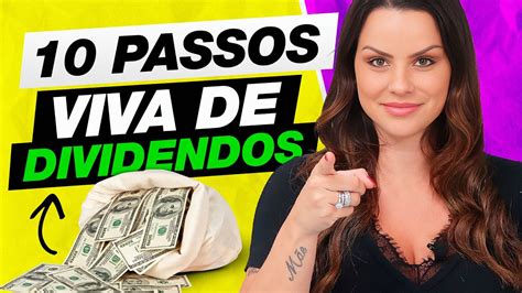 10 PASSOS PARA VIVER DE DIVIDENDOS YouTube