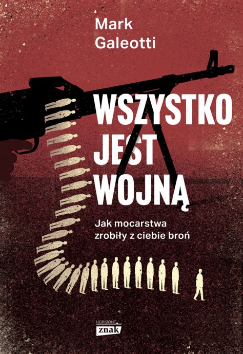 Wszystko jest wojną Jak mocarstwa zrobiły z ciebie broń Mark