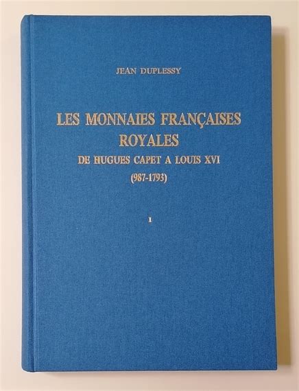 J Duplessy Les Monnaies Fran Aises Royales De Hugues Capet A Louis