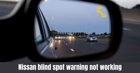 Why Your Nissan S Blind Spot Warning Isn T Working How To Fix It