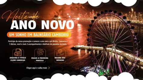 Promo O Clube Candeias Ano Novo Sonho Em Balne Rio Como Participar