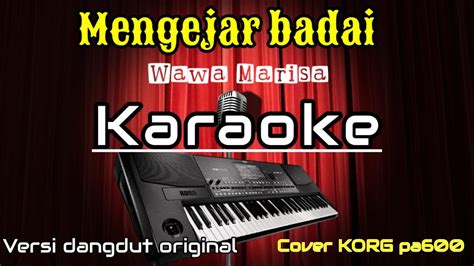 Mengejar Badai Wawa Marisa Karaoke Dangdut Versi Original Cover KORG