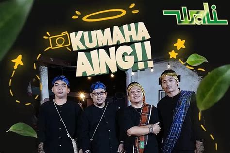 Lirik Dan Makna Lagu Kumaha Aing Dari Wali Band Yang Trending Youtube