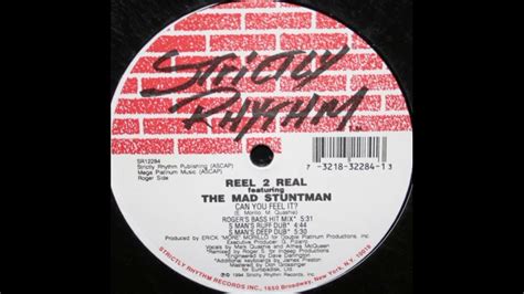 Reel 2 Real Featuring The Mad Stuntman ‎ Can You Feel It S Mans Ruff Dub Youtube