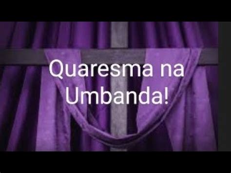 Quaresma Na Umbanda YouTube