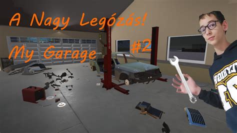 A Nagy Leg Z S My Garage Youtube