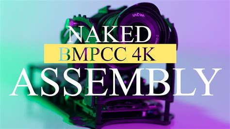 Naked Bmpcc K Assembly Youtube