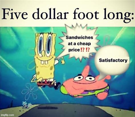 5 Dollar Foot Long Imgflip