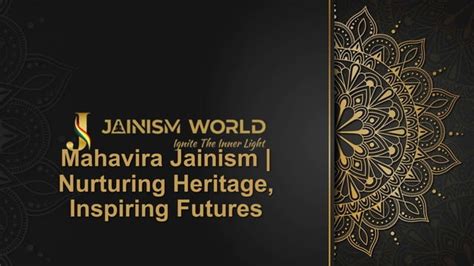 Mahavira Jainism Nurturing Heritage Inspiring Futures Pptx