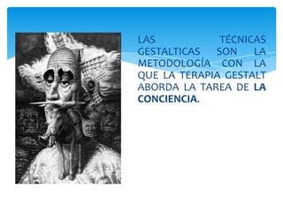 T Cnicas En Terapia Gestalt Ppt