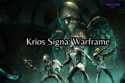 Obtaining The Krios Signa In Warframe The Nature Hero