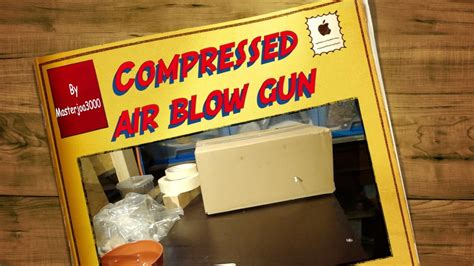 How To Make A Compressed Air Blow Gun Moved Youtube