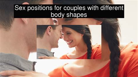 Sex Positions For Couples With Different Body Shapes YouTube