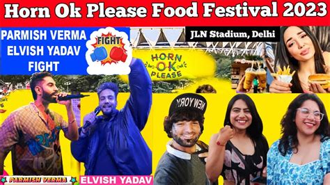 Horn Ok Please Food Festival 2023 Delhi JLN Stadium Parmish Verma