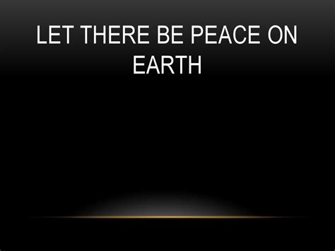 Let There Be Peace On Earth Ppt Download