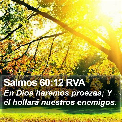 Salmos 60 12 RVA En Dios haremos proezas Y él hollará nuestros