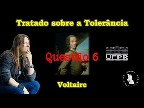 Ufpr Voltaire Tratado Sobre A Toler Ncia Quest O Youtube