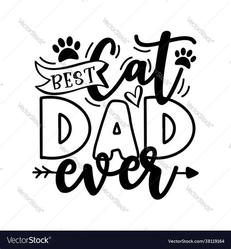 Best cat dad ever- motivate phrase with paw print Vector Image