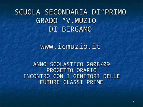 PPT 1 SCUOLA SECONDARIA DI PRIMO GRADO V MUZIO DI BERGAMO ANNO