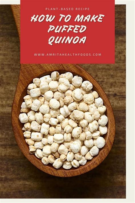 How To Make Puffed Quinoa At Home Amrita Health Foods Recipe