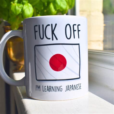 Fuck Off I M Learning Japanese Japan Mug Rude Mug Japan Gift Funny Nihon Mugs Japanese