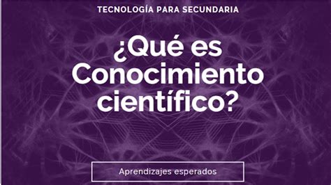 Conocimiento Científico Características Y Ejemplos Aprendizaje Esperado