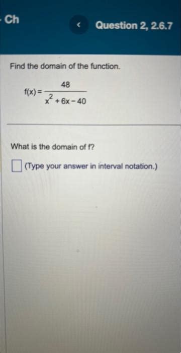 Solved Find The Domain Of The Function Fxx26x−4048 What