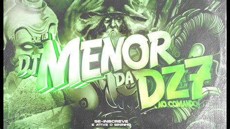 Simplesmente O Melhor Mc Bm Oficial Dj Menor Da Dz Youtube