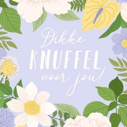 Wenskaart Bloemen Dikke Knuffel Voor Jou Kaartje2go