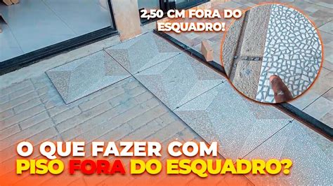 COMO SAIR ESQUADRO O que fazer quando o piso está fora de