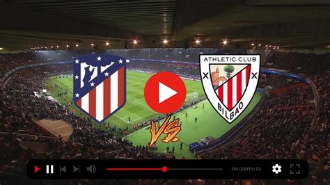 Directo TV Directo Atlético Madrid Athletic Bilbao hoy Strategy