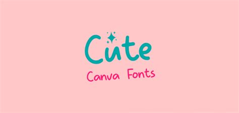 14 Cute Canva Fonts For Quirky Designs 2025 Graphic Pie