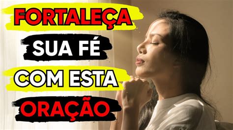 Oração Fortíssima Fortaleça Sua Fé Fortalecimento Espiritual YouTube