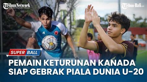 Berita Timnas Pemain Keturunan Kanada Siap Gebrak Piala Dunia U