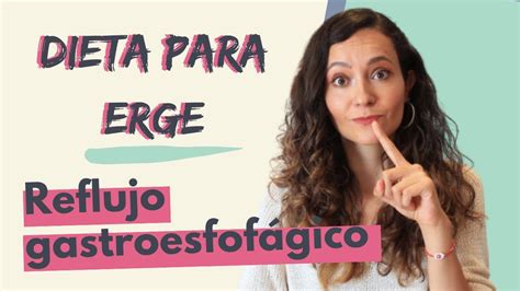 Enfermedad Por Reflujo Gastroesofágico Erge ¿qué Comer Youtube