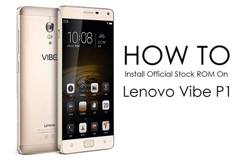 Lenovo Vibe P1 P1a41 P1a42 Firmware Flash File Stock ROM Guide