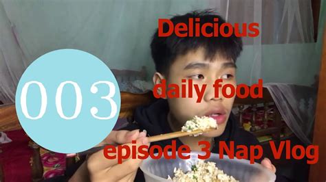 Delicious Daily Food Episode 3 Nap Vlog Youtube