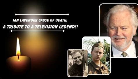 Ian Lavender Cause of Death: A Tribute to a Television Legend!!