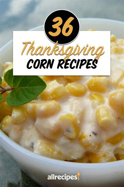 31 Thanksgiving Corn Recipes From Traditional To New Classics