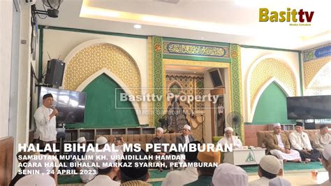 Sambutan Mu Allim Kh Ubaidillah Hamdan Halal Bihalal H Markaz