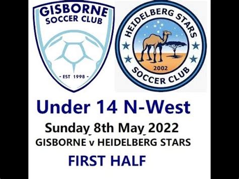 8th May 22 Gisborne V Heidelberg Stars 1st Half YouTube